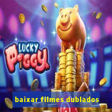 baixar filmes dublados